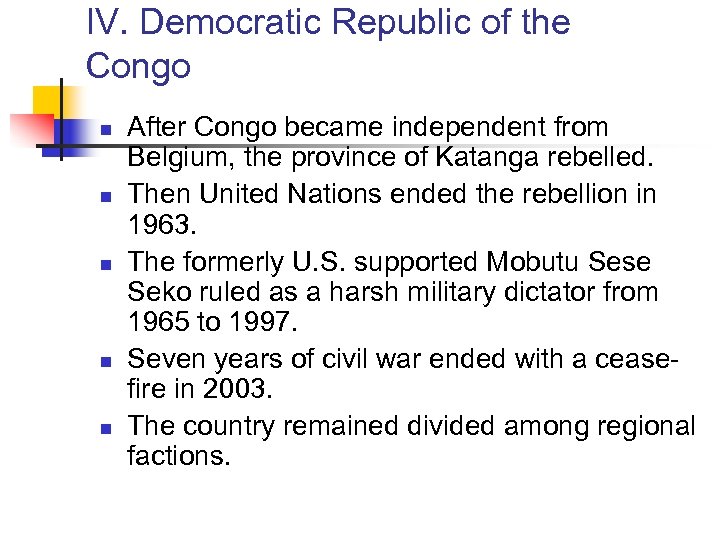 IV. Democratic Republic of the Congo n n n After Congo became independent from
