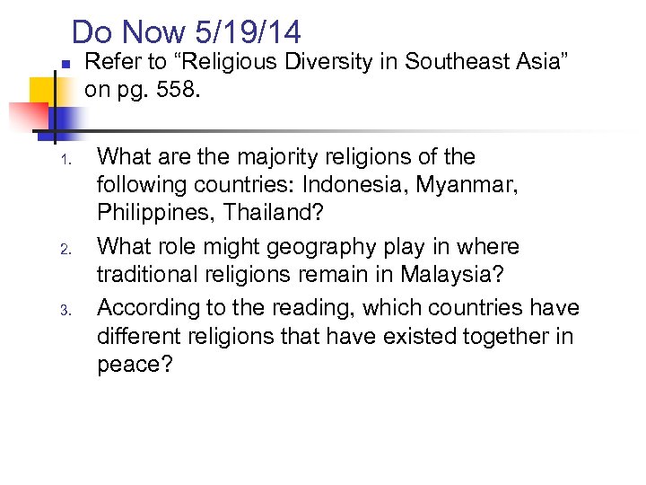 Do Now 5/19/14 n 1. 2. 3. Refer to “Religious Diversity in Southeast Asia”