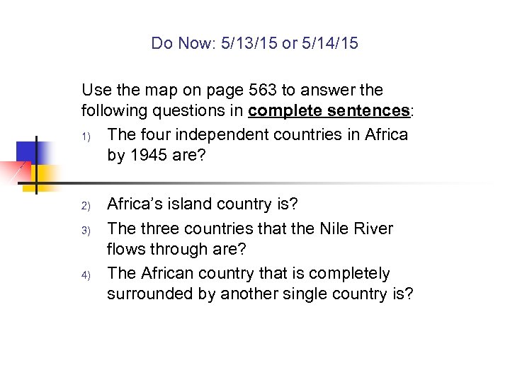 Do Now: 5/13/15 or 5/14/15 Use the map on page 563 to answer the
