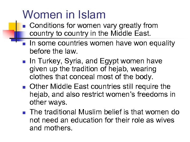 Women in Islam n n n Conditions for women vary greatly from country to