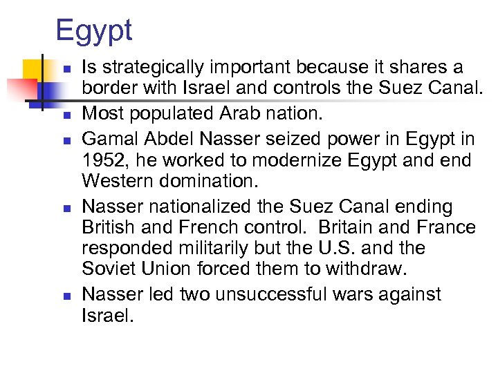 Egypt n n n Is strategically important because it shares a border with Israel
