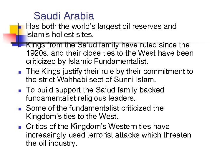 Saudi Arabia n n n Has both the world’s largest oil reserves and Islam’s