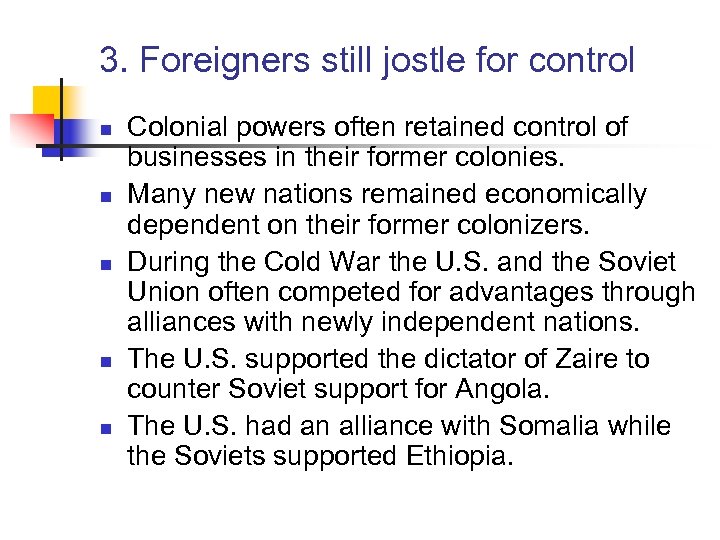 3. Foreigners still jostle for control n n n Colonial powers often retained control