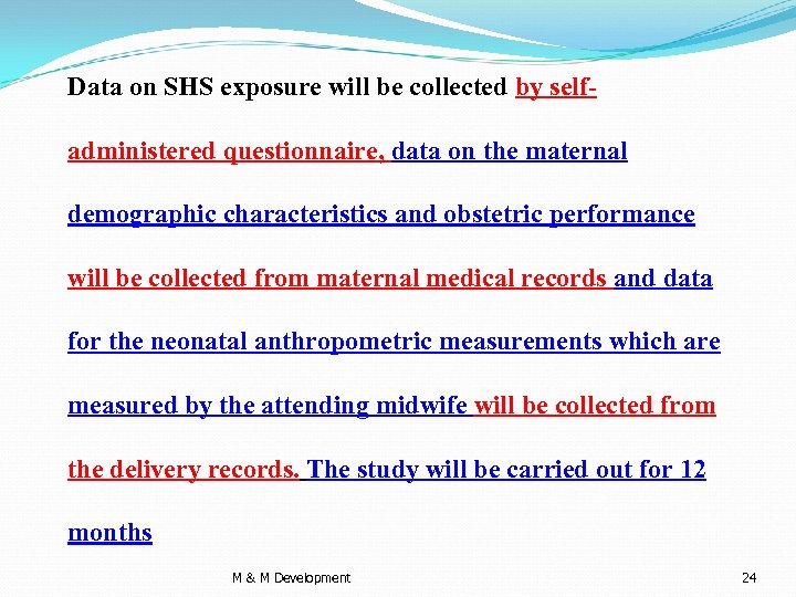 Data on SHS exposure will be collected by selfadministered questionnaire, data on the maternal