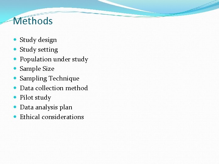 Methods Study design Study setting Population under study Sample Size Sampling Technique Data collection