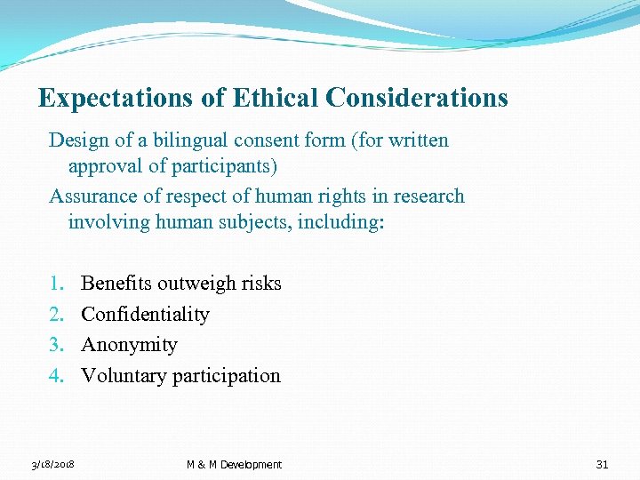 Expectations of Ethical Considerations Design of a bilingual consent form (for written approval of