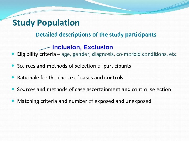 Study Population Detailed descriptions of the study participants Inclusion, Exclusion Eligibility criteria – age,