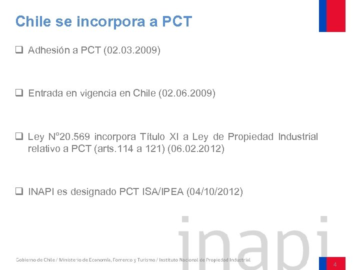 Chile se incorpora a PCT q Adhesión a PCT (02. 03. 2009) q Entrada