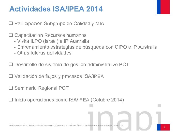 Actividades ISA/IPEA 2014 q Participación Subgrupo de Calidad y MIA q Capacitación Recursos humanos