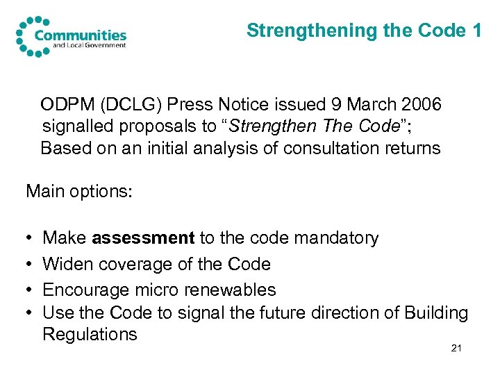 Strengthening the Code 1 ODPM (DCLG) Press Notice issued 9 March 2006 signalled proposals