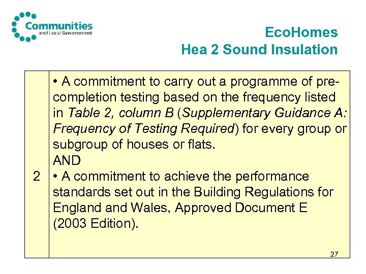 Eco. Homes Hea 2 Sound Insulation • A commitment to carry out a programme