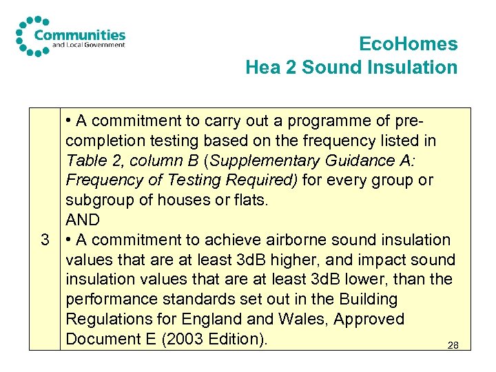 Eco. Homes Hea 2 Sound Insulation • A commitment to carry out a programme