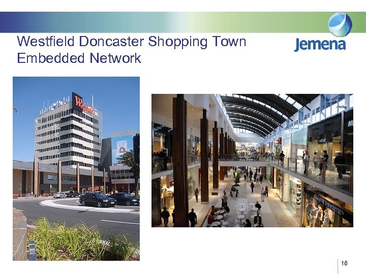 Westfield Doncaster Shopping Town Embedded Network 16 