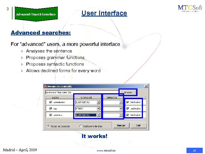 3 Advanced Search Interface User Interface Advanced searches: For “advanced” users, a more powerful