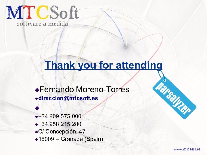 Thank you for attending l. Fernando Moreno-Torres ldireccion@mtcsoft. es l l+34. 609. 575. 000