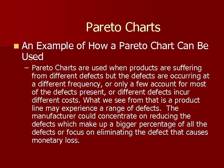Pareto Charts n An Example of How a Pareto Chart Can Be Used –