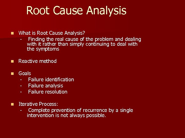 Root Cause Analysis n What is Root Cause Analysis? - Finding the real cause