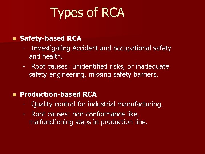 Types of RCA n Safety-based RCA - Investigating Accident and occupational safety and health.