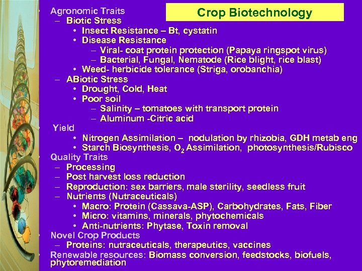  • • • Agronomic Traits Crop Biotechnology – Biotic Stress • Insect Resistance