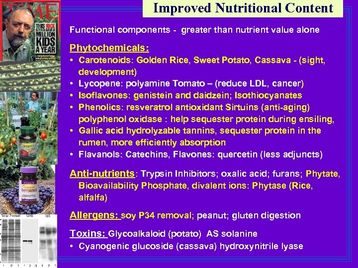 Improved Nutritional Content Functional components - greater than nutrient value alone Phytochemicals: • Carotenoids: