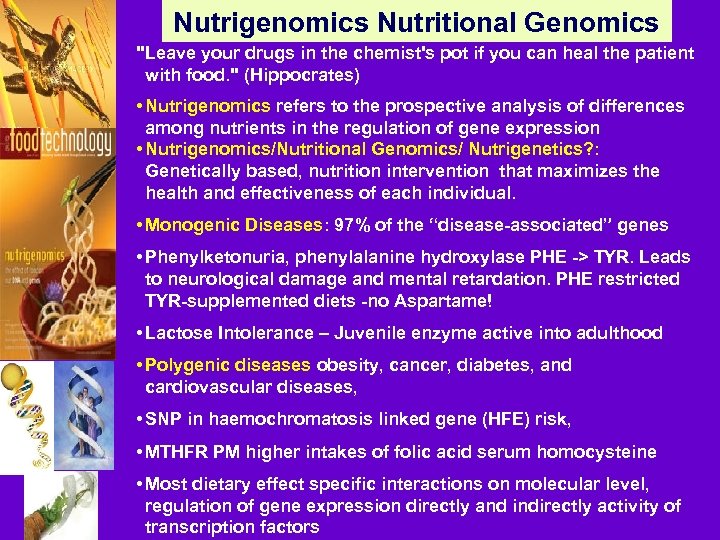 Nutrigenomics Nutritional Genomics "Leave your drugs in the chemist's pot if you can heal