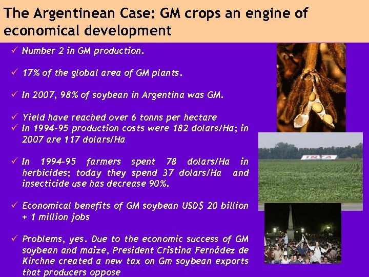 The Argentinean Case: GM crops an engine of economical development ü Number 2 in