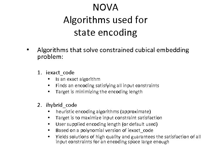 NOVA Algorithms used for state encoding • Algorithms that solve constrained cubical embedding problem: