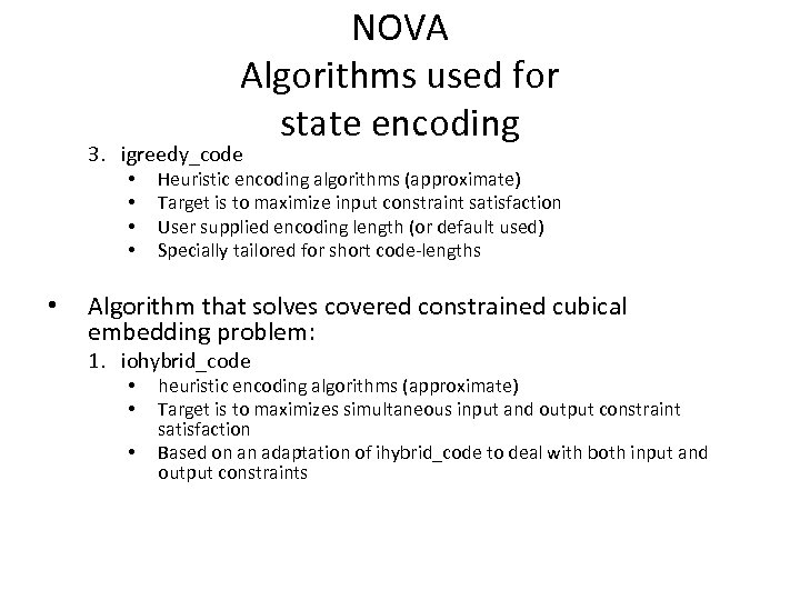 NOVA Algorithms used for state encoding 3. igreedy_code • • • Heuristic encoding algorithms