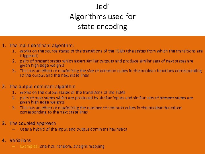 Jedi Algorithms used for state encoding 1. The input dominant algorithm: 1. works on