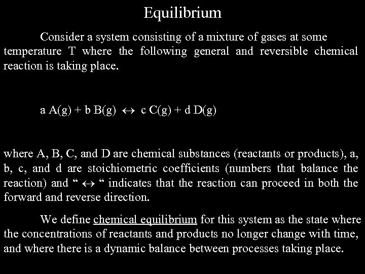 Equilibrium Consider a system consisting of a mixture of gases at some temperature T