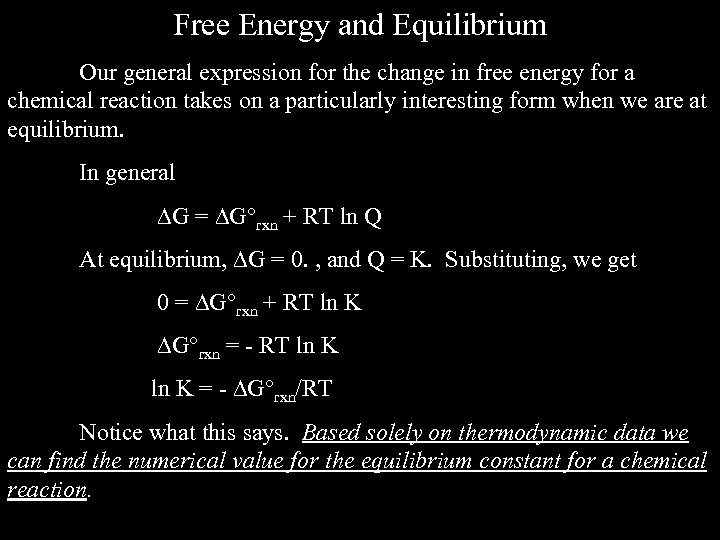 Free Energy and Equilibrium Our general expression for the change in free energy for