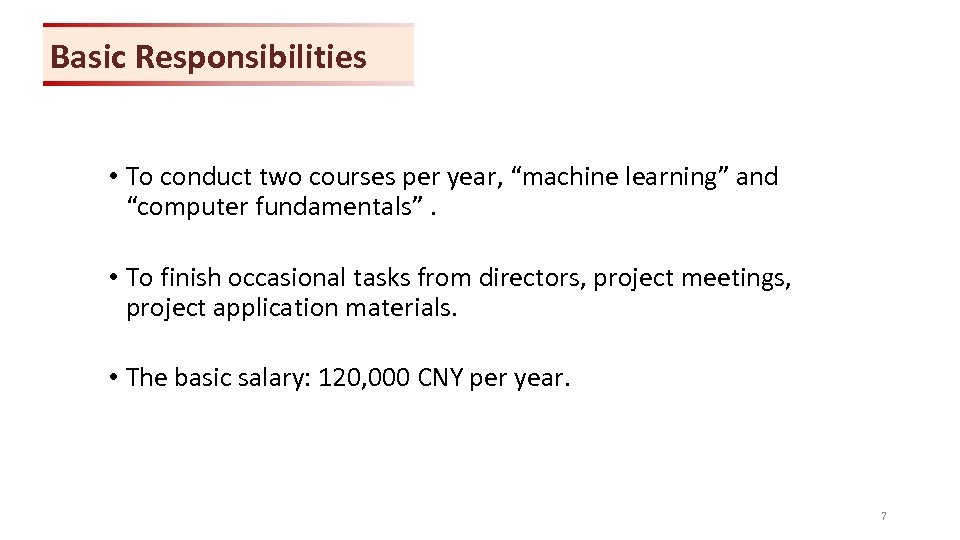Basic Responsibilities • To conduct two courses per year, “machine learning” and “computer fundamentals”.