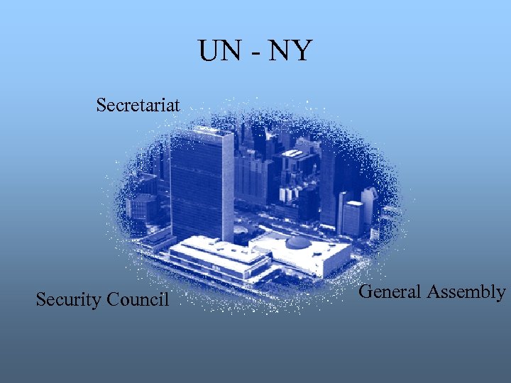 UN - NY Secretariat Security Council General Assembly 