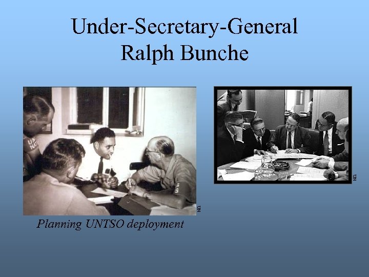 Under-Secretary-General Ralph Bunche UN UN Planning UNTSO deployment 