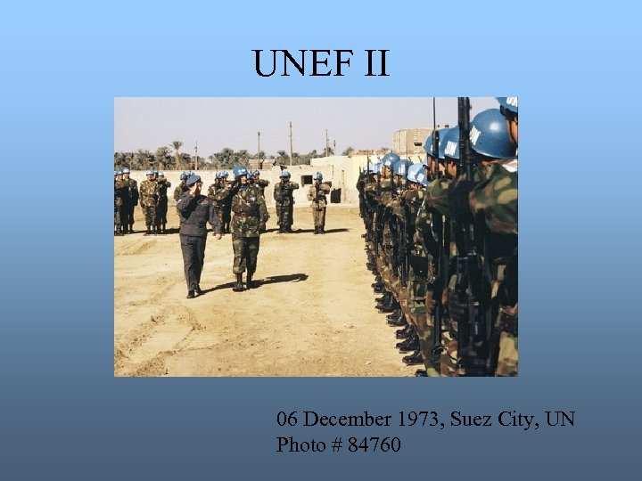 UNEF II 06 December 1973, Suez City, UN Photo # 84760 