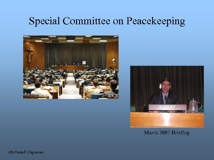 Special Committee on Peacekeeping March 2007 Briefing UN Photo/P. Filgueiras 