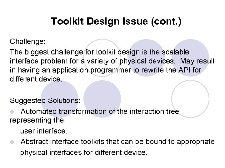 Toolkit Design Issue (cont. ) Challenge: The biggest challenge for toolkit design is the