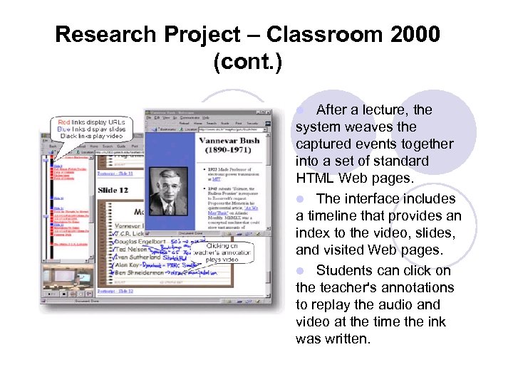 Research Project – Classroom 2000 (cont. ) After a lecture, the system weaves the