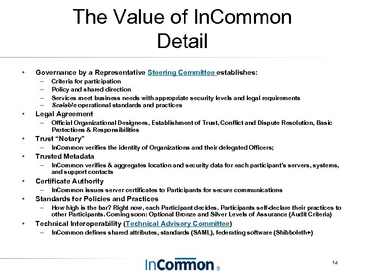 The Value of In. Common Detail • Governance by a Representative Steering Committee establishes: