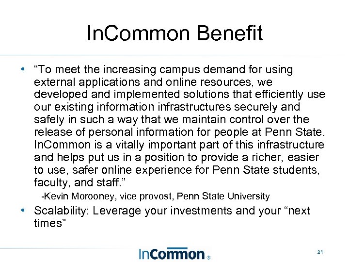 In. Common Benefit • “To meet the increasing campus demand for using external applications
