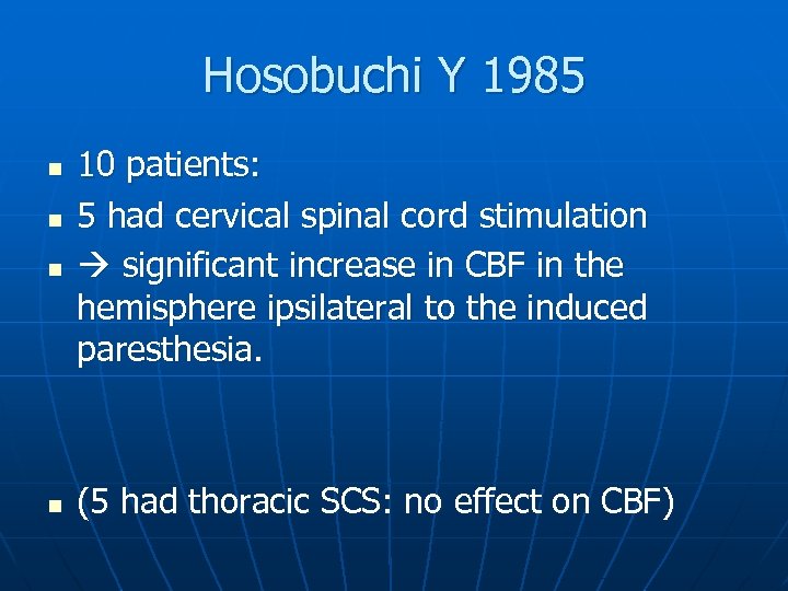 Hosobuchi Y 1985 n n 10 patients: 5 had cervical spinal cord stimulation significant