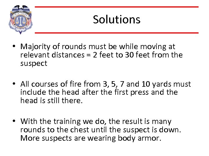 Solutions • Majority of rounds must be while moving at relevant distances = 2