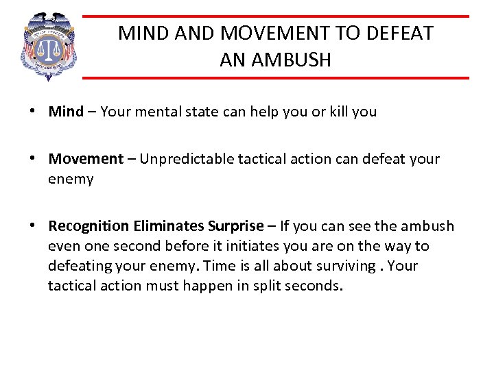 MIND AND MOVEMENT TO DEFEAT AN AMBUSH • Mind – Your mental state can