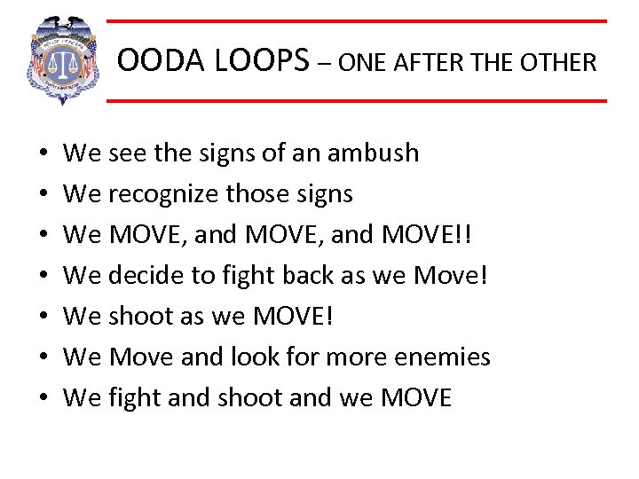 OODA LOOPS – ONE AFTER THE OTHER • • We see the signs of