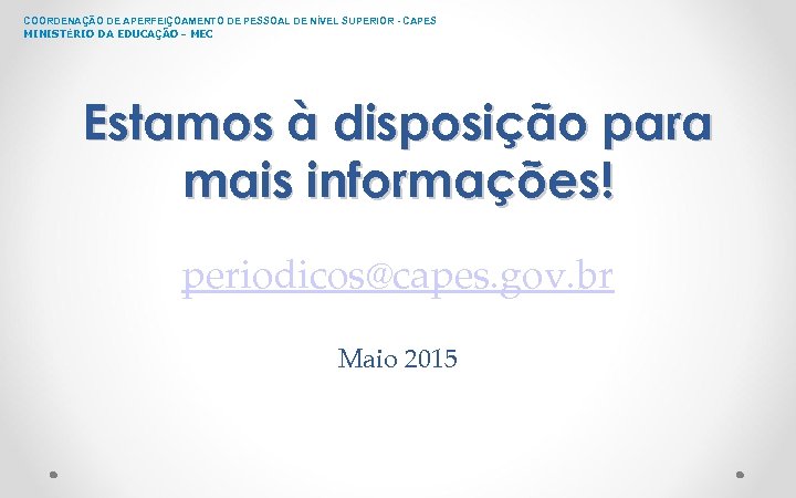 COORDENAÇÃO DE APERFEIÇOAMENTO DE PESSOAL DE NÍVEL SUPERIOR - CAPES MINISTÉRIO DA EDUCAÇÃO -