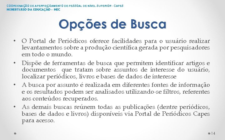 COORDENAÇÃO DE APERFEIÇOAMENTO DE PESSOAL DE NÍVEL SUPERIOR - CAPES MINISTÉRIO DA EDUCAÇÃO -