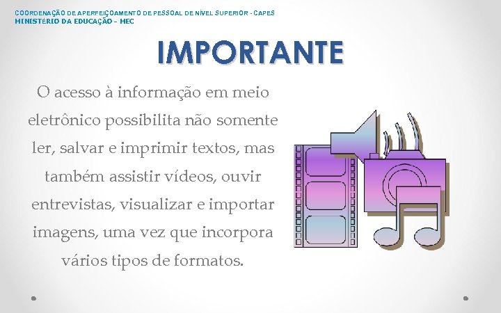 COORDENAÇÃO DE APERFEIÇOAMENTO DE PESSOAL DE NÍVEL SUPERIOR - CAPES MINISTÉRIO DA EDUCAÇÃO -