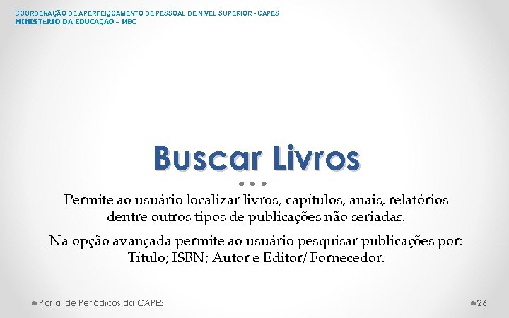 COORDENAÇÃO DE APERFEIÇOAMENTO DE PESSOAL DE NÍVEL SUPERIOR - CAPES MINISTÉRIO DA EDUCAÇÃO -