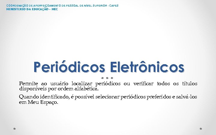 COORDENAÇÃO DE APERFEIÇOAMENTO DE PESSOAL DE NÍVEL SUPERIOR - CAPES MINISTÉRIO DA EDUCAÇÃO -