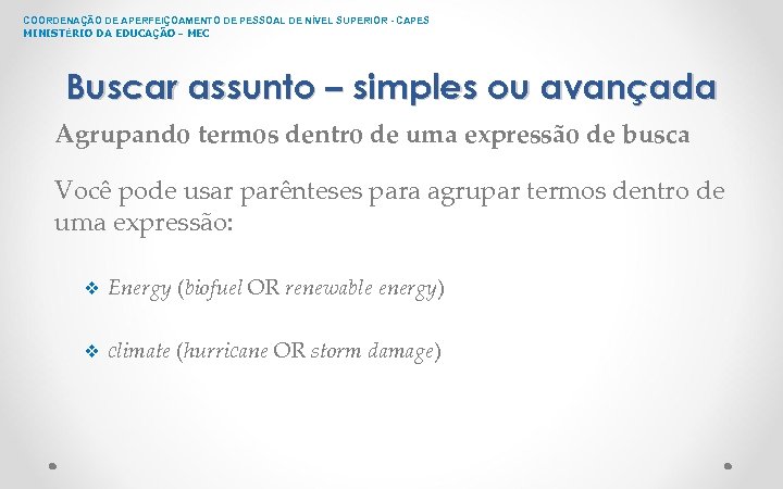 COORDENAÇÃO DE APERFEIÇOAMENTO DE PESSOAL DE NÍVEL SUPERIOR - CAPES MINISTÉRIO DA EDUCAÇÃO -